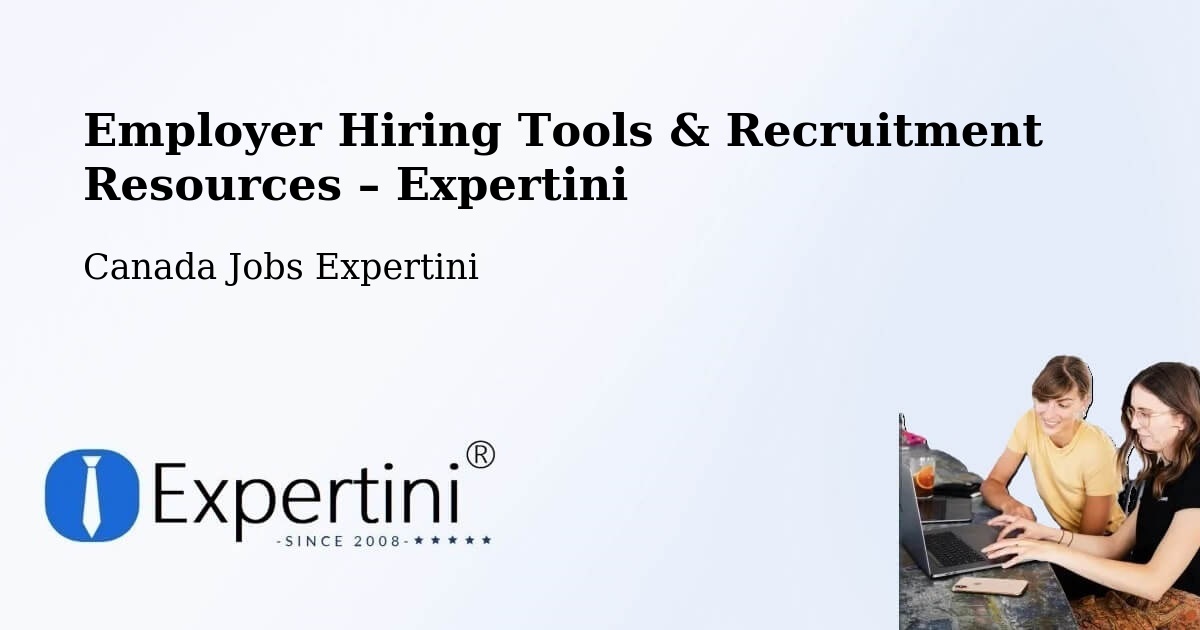 Employer Hiring Tools & Recruitment Resources – Midland - Midland, Canada Jobs Expertini